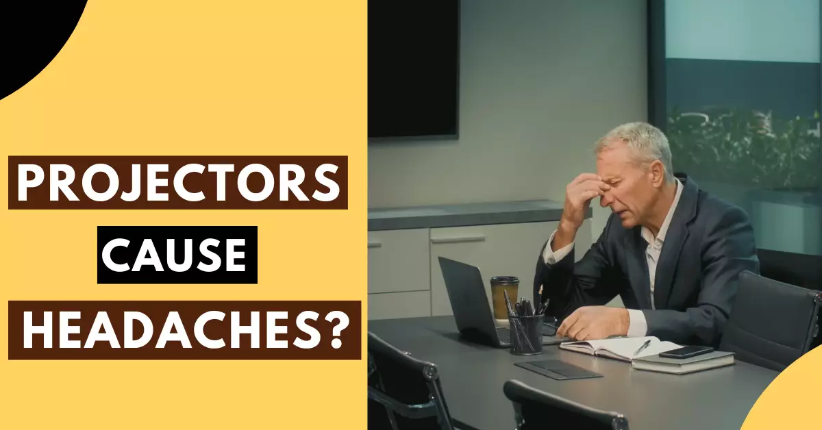 Can Projectors Cause Headaches? Projector Access